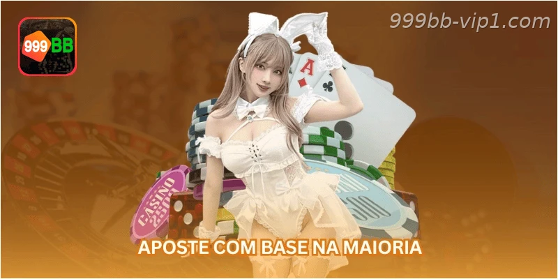 Aposte com base na maioria