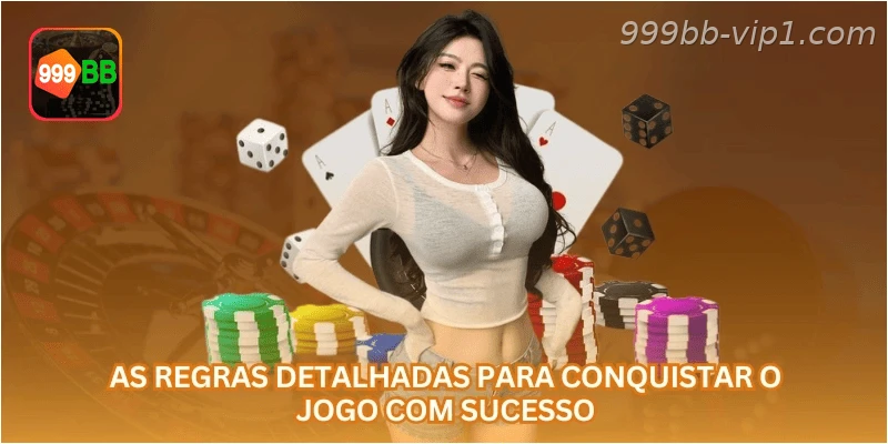 As regras detalhadas para conquistar o jogo com sucesso.