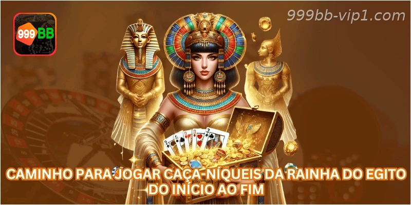 Caminho para jogar caça-níqueis da Rainha do Egito do início ao fim