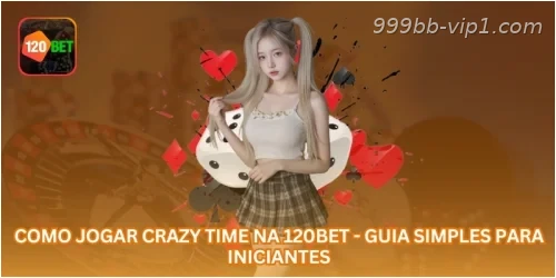Como Jogar Crazy Time na 999BB - Guia Simples para Iniciantes.