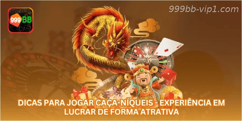 Dicas para Jogar Caça-Níqueis - Experiência em Lucrar de Forma Atrativa.