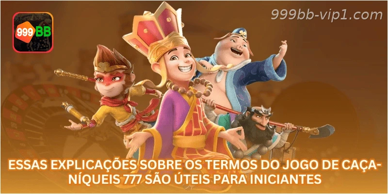 Essas explicações sobre os termos do jogo de caça-níqueis 777 são úteis para iniciantes