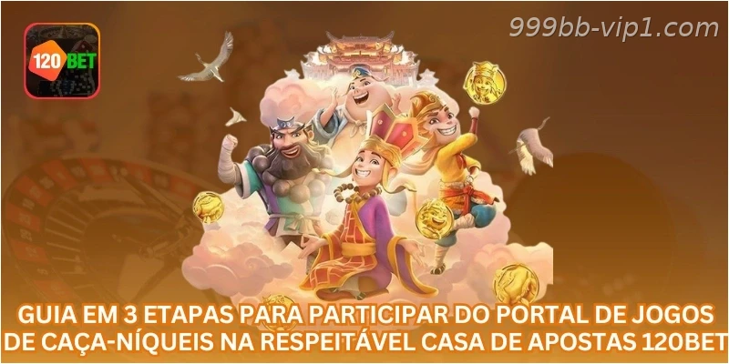 Guia em 3 etapas para participar do portal de jogos de caça-níqueis na respeitável casa de apostas 999BB