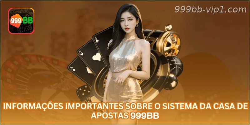 Informações importantes sobre o sistema da casa de apostas 999BB.