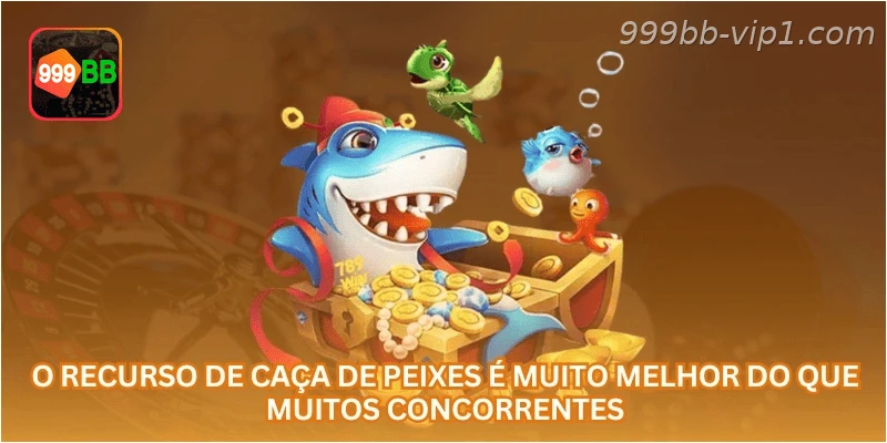 O recurso de caça de peixes é muito melhor do que muitos concorrentes