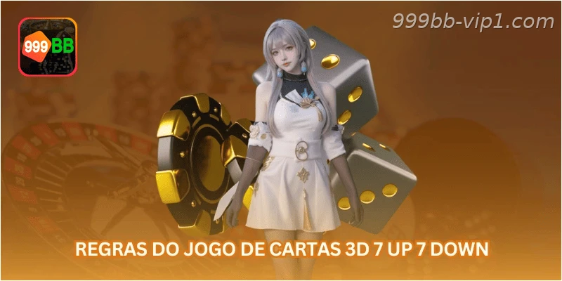 Regras do jogo de cartas 3D 7 up 7 down.