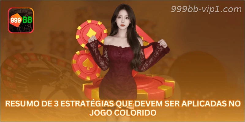 Resumo de 3 estratégias que devem ser aplicadas no jogo colorido