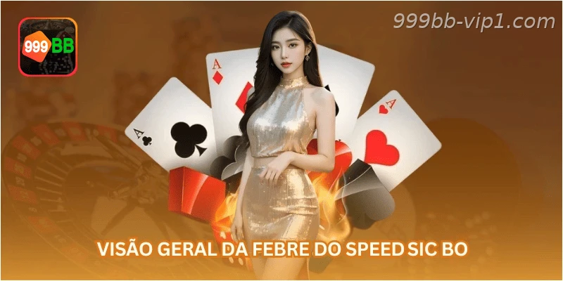 Visão geral da febre do Speed ​​​​Sic Bo