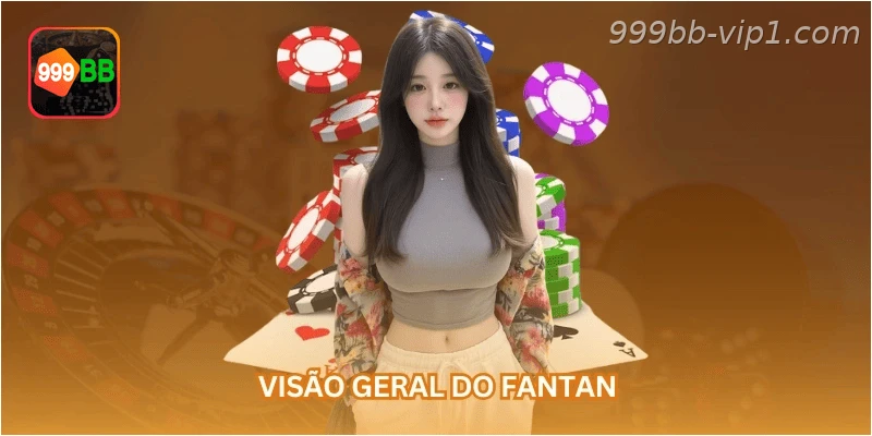 Visão geral do Fantan